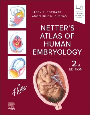 Netter's Atlas of Human Embryology - Larry R. Cochard, Angelique N. Due&ntilde;as