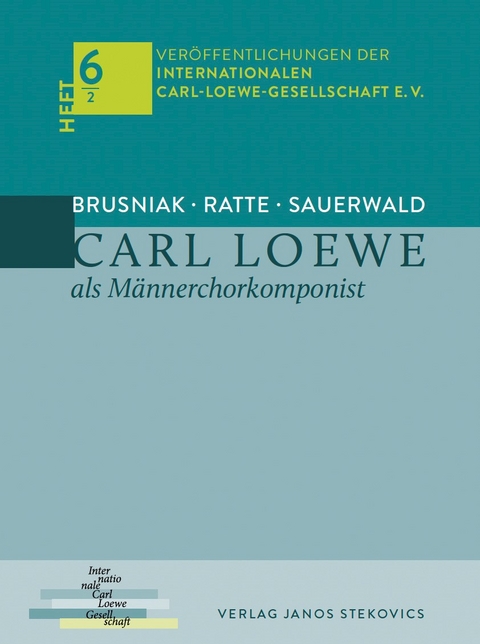 Carl Loewe als M&auml;nnerchorkomponist - Franz Josef Ratte, Friedhelm Brusniak, Burkhard Sauerwald
