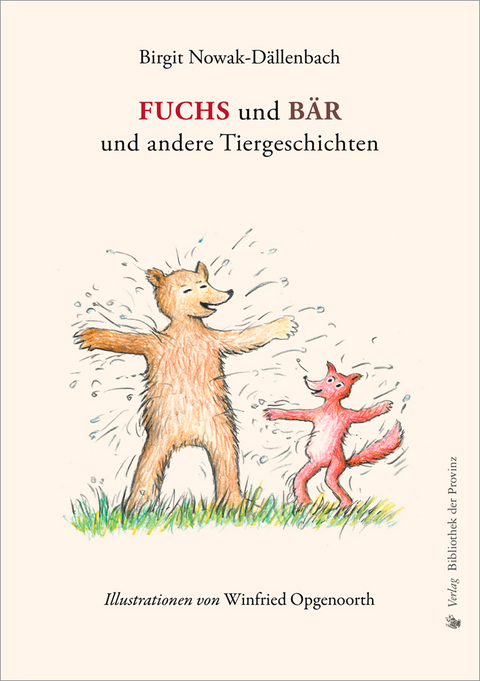 FUCHS und B&Auml;R und andere Tiergeschichten - Birgit Nowak-D&auml;llenbach