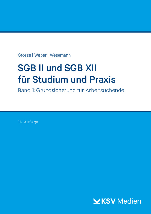 SGB II und SGB XII f&uuml;r Studium und Praxis (Bd. 1/3) - Michael Grosse, Dirk Weber, Michael Wesemann