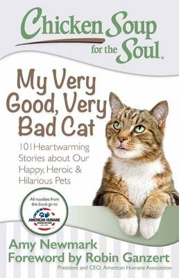 Chicken Soup for the Soul: My Very Good, Very Bad Cat -  Amy Newmark