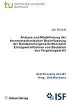 Analyse und Modellierung der thermomechanischen Beeinflussung der Randzoneneigenschaften beim Einlippentiefbohren von Bauteilen aus Verg&uuml;tungsstahl - Jan Robert Nickel