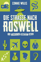 Die Stra&szlig;e nach Roswell - Connie Willis