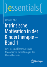 Intrinsische Motivation in der Kindertherapie - Band 1 - Claudia Abel