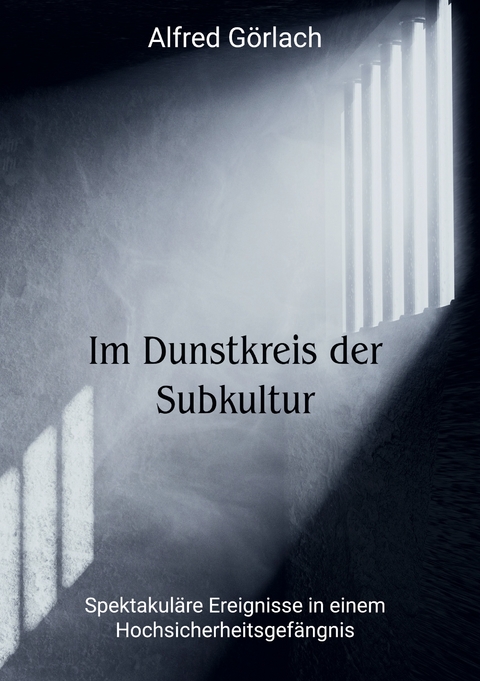 Im Dunstkreis der Subkultur - Alfred G&ouml;rlach