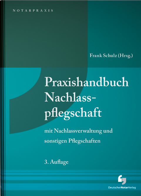 Praxishandbuch Nachlasspflegschaft - 