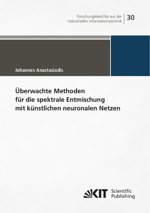 &Uuml;berwachte Methoden f&uuml;r die spektrale Entmischung mit k&uuml;nstlichen neuronalen Netzen - Johannes Anastasiadis
