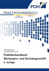 Praktikerhandbuch Wertpapier- und Derivategesch&auml;ft, 6. Auflage - 