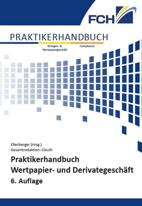Praktikerhandbuch Wertpapier- und Derivategesch&auml;ft, 6. Auflage - 