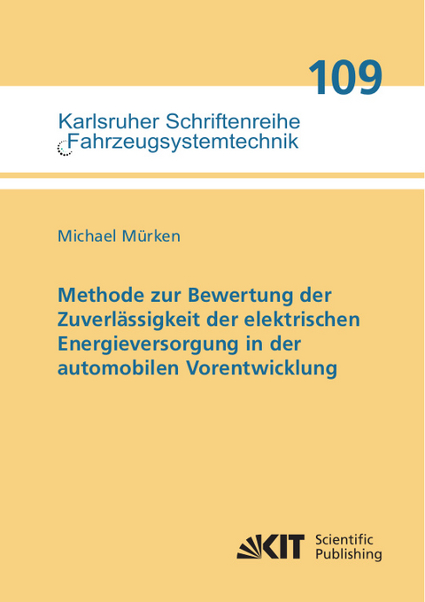 Methode zur Bewertung der Zuverl&auml;ssigkeit der elektrischen Energieversorgung in der automobilen Vorentwicklung - Michael M&uuml;rken
