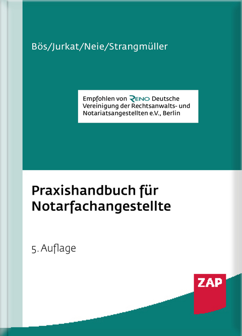 Praxishandbuch f&uuml;r Notarfachangestellte - Bernd B&ouml;s, Martin Jurkat, Jens Dr. Neie, Helmut Strangm&uuml;ller