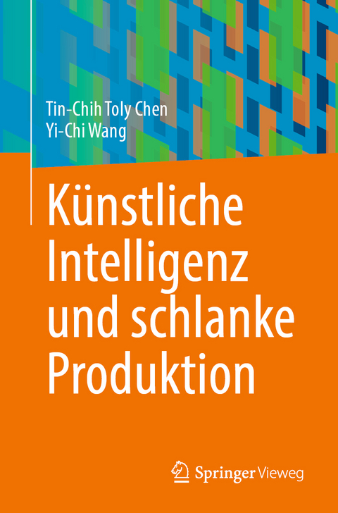K&uuml;nstliche Intelligenz und schlanke Produktion - Tin-Chih Toly Chen, Yi-Chi Wang