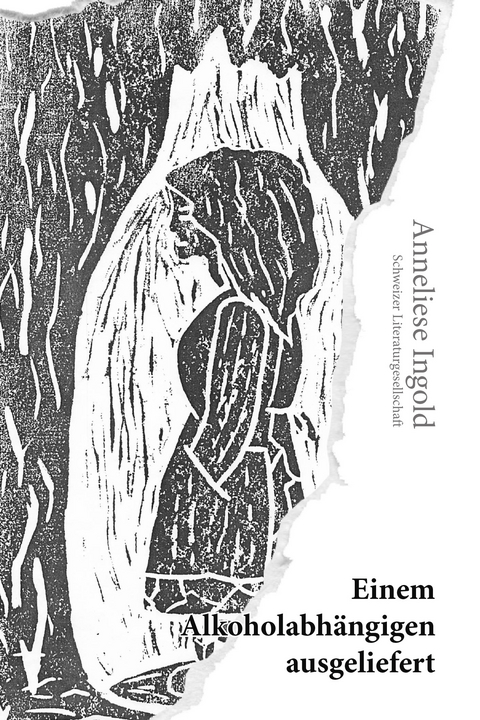 Einem Alkoholabh&auml;ngigen ausgeliefert - Ingold Anneliese