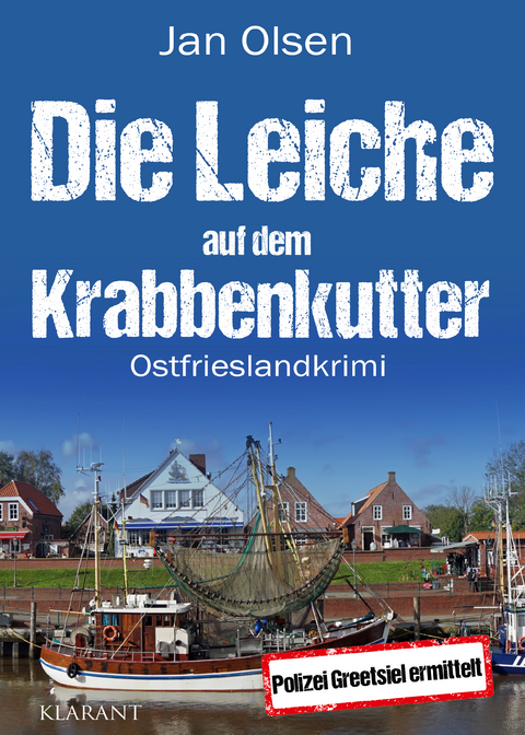 Die Leiche auf dem Krabbenkutter. Ostfrieslandkrimi - Jan Olsen