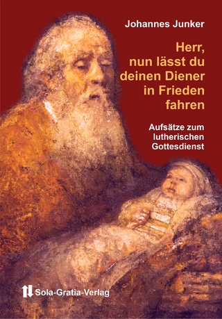 Herr, nun lässt du deinen Diener in Frieden fahren