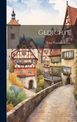 Gedichte - Ernst Feuchtersleben