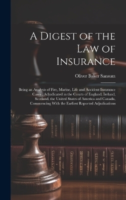 A Digest of the law of Insurance - Oliver Baker Sansum