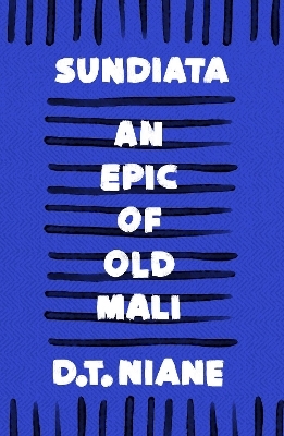 Sundiata: An Epic of Old Mali - D.T. Niane