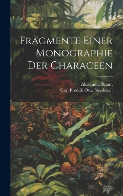 Fragmente Einer Monographie Der Characeen