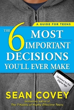 6 Most Important Decisions You'll Ever Make -  Sean Covey