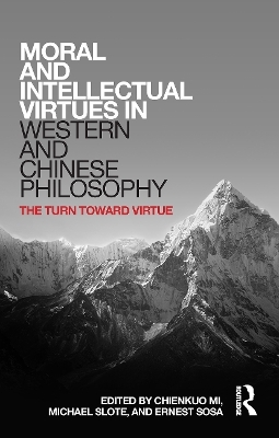 Moral and Intellectual Virtues in Western and Chinese Philosophy