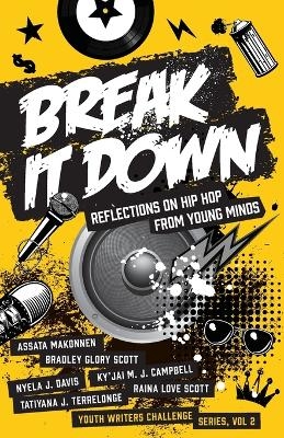Break It Down - Assata Makonnen, Nyela J Davis, Tatiyana J Terrelonge