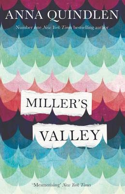 Miller's Valley -  Anna Quindlen