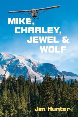 Mike, Charley, Jewel & Wolf - Jim Hunter