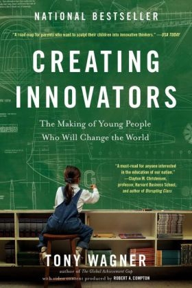 Creating Innovators -  Tony Wagner