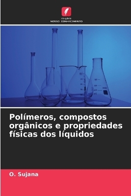 Pol&iacute;meros, compostos org&acirc;nicos e propriedades f&iacute;sicas dos l&iacute;quidos - O Sujana