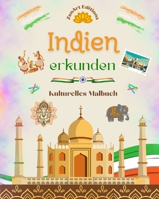 Indien erkunden - Kulturelles Malbuch - Kreative Entwürfe von indischen Symbolen
