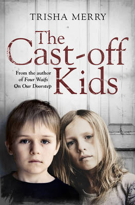 Cast-Off Kids -  Trisha Merry