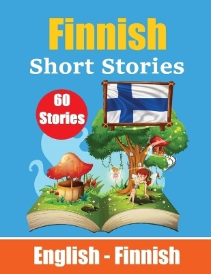 Short Stories in Finnish English and Finnish Short Stories Side by Side
