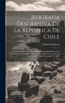 Jeografia Descriptiva De La Rep&uacute;blica De Chile - Enrique Espinoza