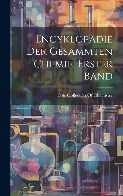 Encyklopädie der gesammten Chemie, Erster Band