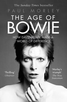 Age of Bowie -  Paul Morley