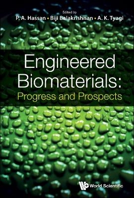 Engineered Biomaterials: Progress And Prospects - 