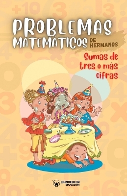 Problemas matemáticos de hermanos. Sumas de tres o más cifras