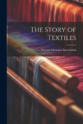 The Story of Textiles - 