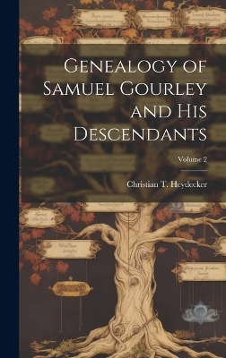 Genealogy of Samuel Gourley and his Descendants; Volume 2