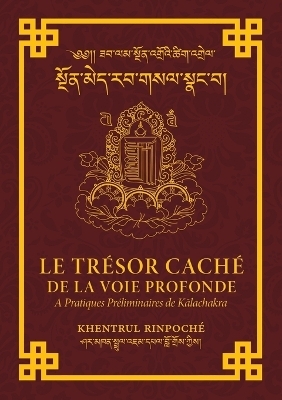 Le Tr&eacute;sor Cach&eacute; de la Voie Profonde - Shar Khentrul Jamphel Lodr&ouml;