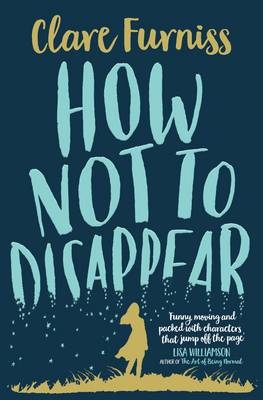 How Not to Disappear -  Clare Furniss