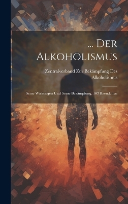 ... Der Alkoholismus - Zentralverband Zur Bekämp Alkoholismus