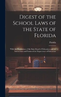 Digest of the School Laws of the State of Florida