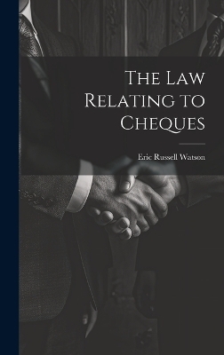 The Law Relating to Cheques