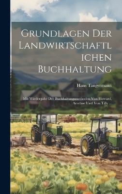 Grundlagen Der Landwirtschaftlichen Buchhaltung - Hans Tangermann