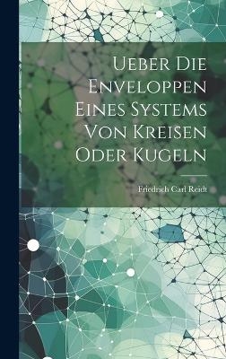 Ueber Die Enveloppen Eines Systems Von Kreisen Oder Kugeln