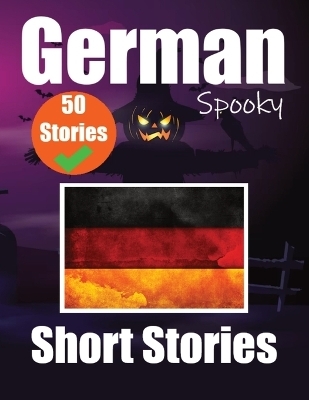 50 Short Spooky Storiеs in German A Bilingual Journеy in English and German