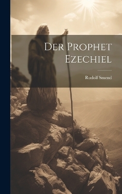 Der Prophet Ezechiel - Rudolf Smend