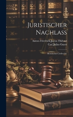 Juristischer Nachla&szlig; - Anton-Friedrich-Justus Thibaut